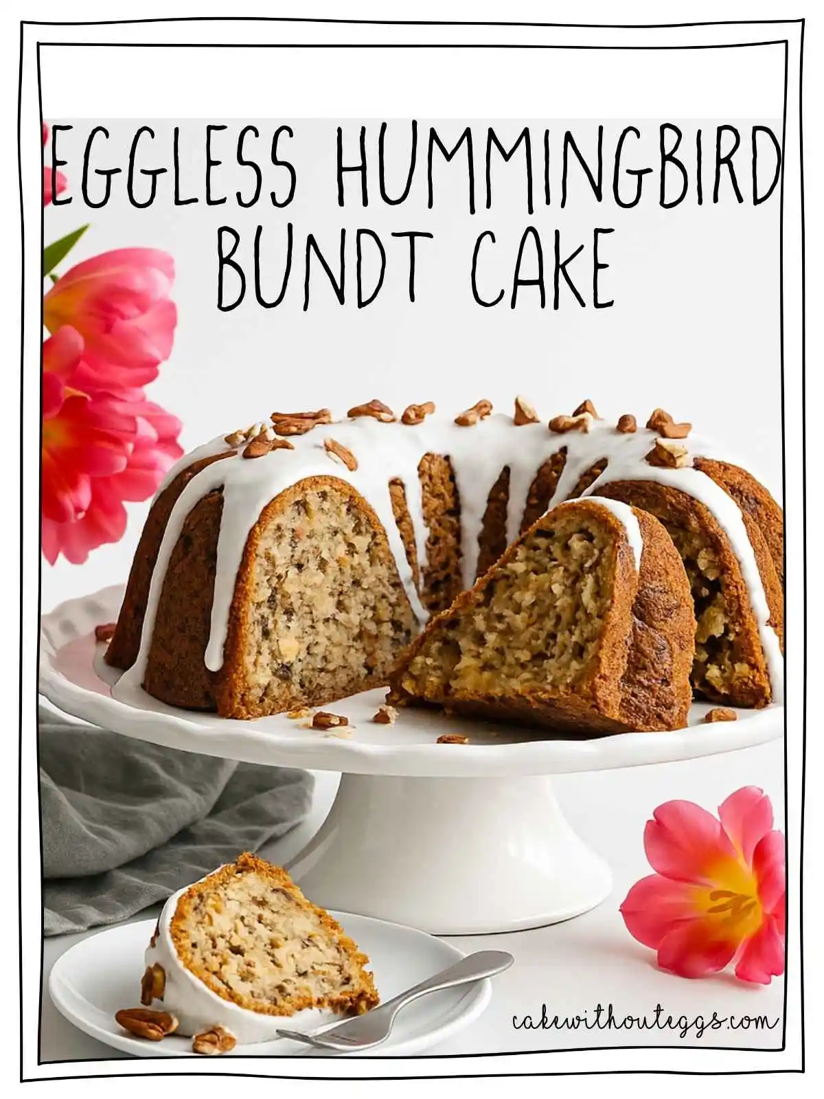 Eggless Hummingbird Bundt Cake with Glaze and Pecans