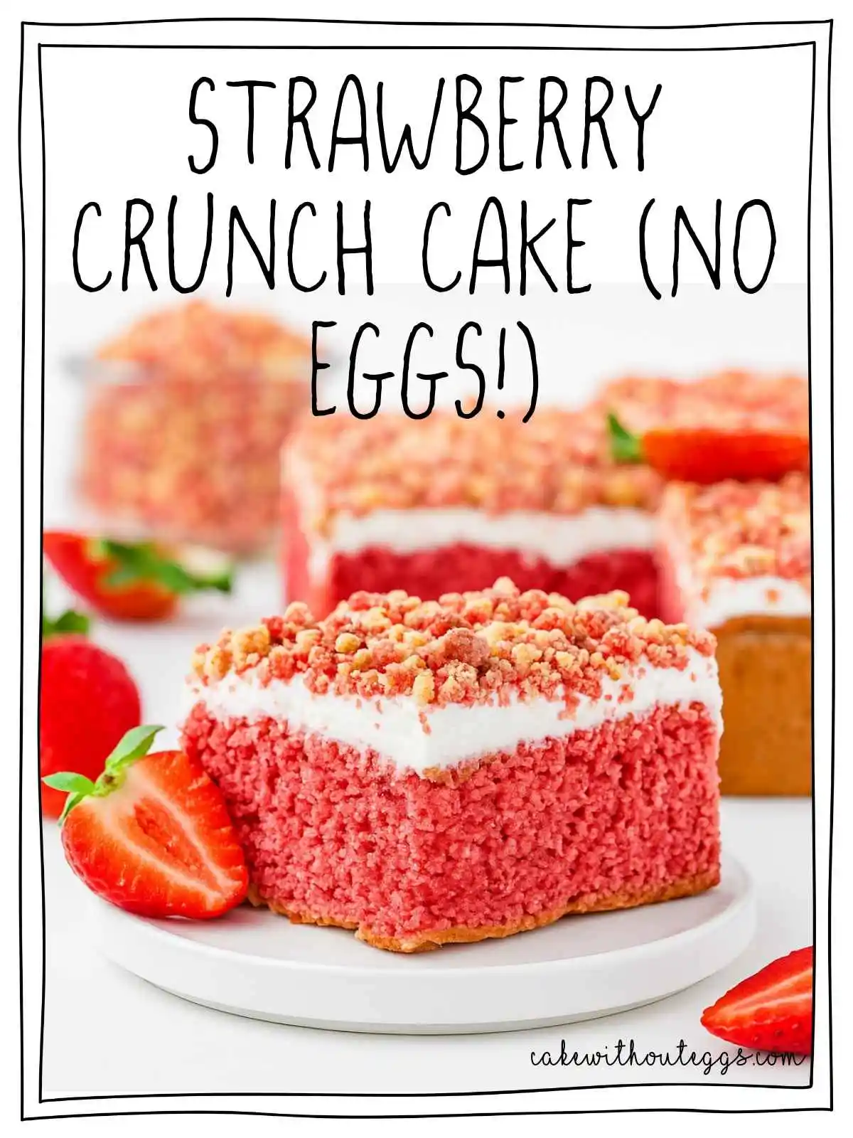 Eggless Strawberry Crunch Cake Slice with Creamy Frosting and Crunch Topping